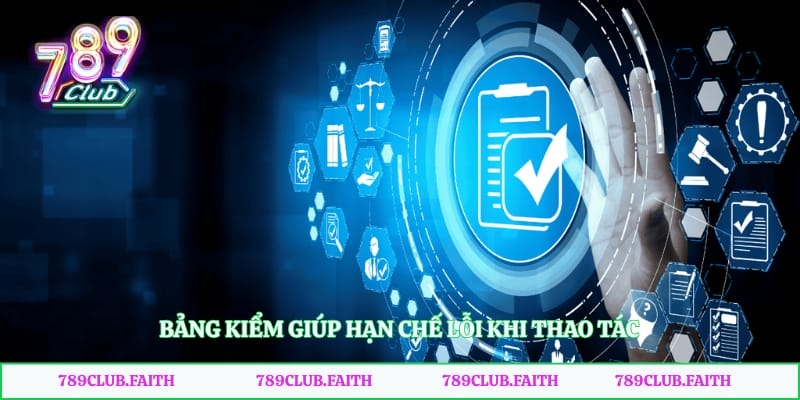Bảng kiểm giúp hạn chế lỗi khi thao tác