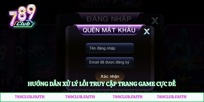 Hướng dẫn xử lý lỗi truy cập trang game cực dễ