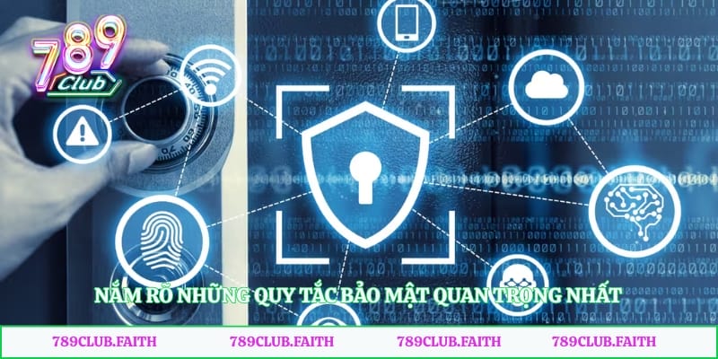 Nắm rõ những quy tắc bảo mật quan trọng nhất
